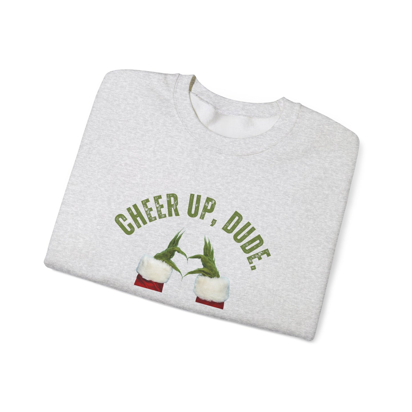 Cheer Up Dude It's Christmas Sweatshirt