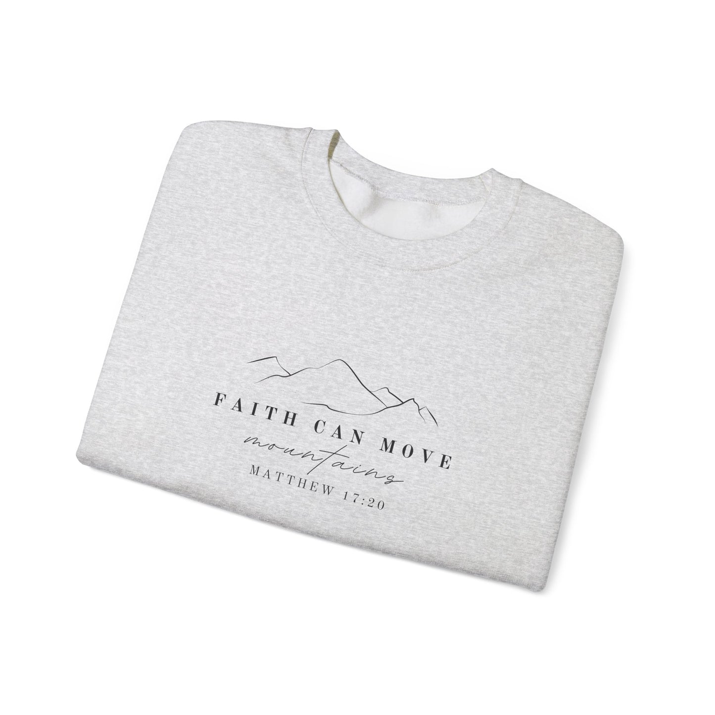 Matthew 17:20 Sweatshirt - Faith Can Move Mountains