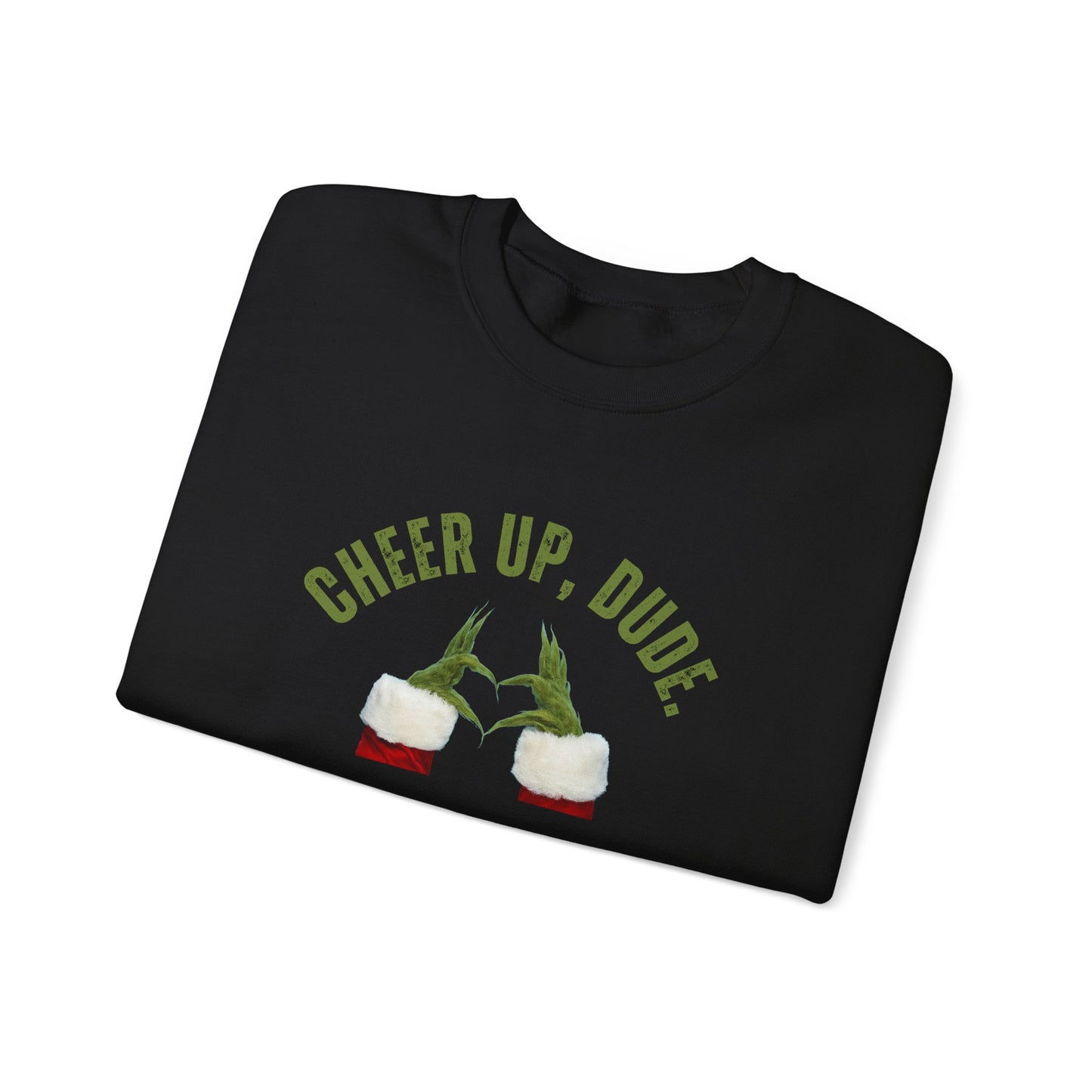 Cheer Up Dude It's Christmas Sweatshirt