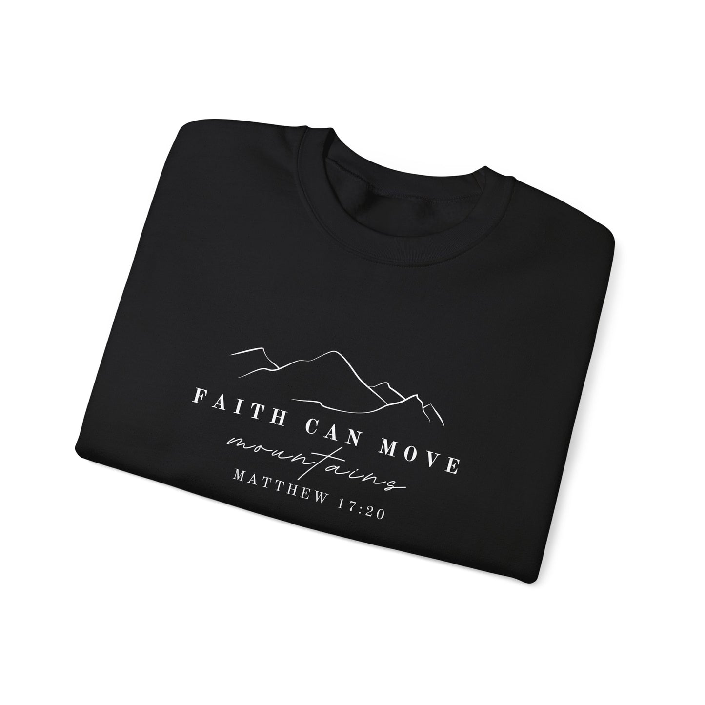 Matthew 17:20 Sweatshirt - Faith Can Move Mountains