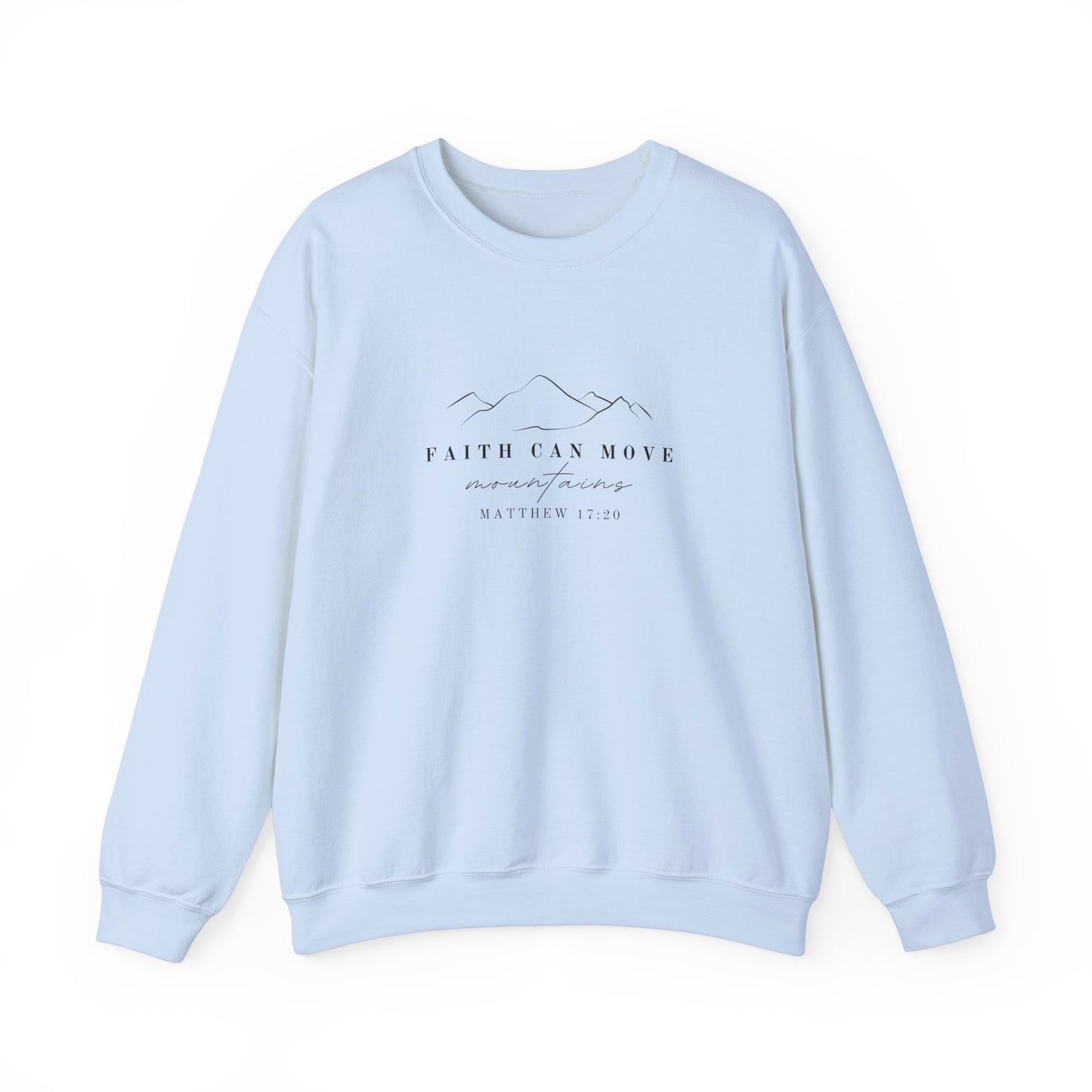 Matthew 17:20 Sweatshirt - Faith Can Move Mountains