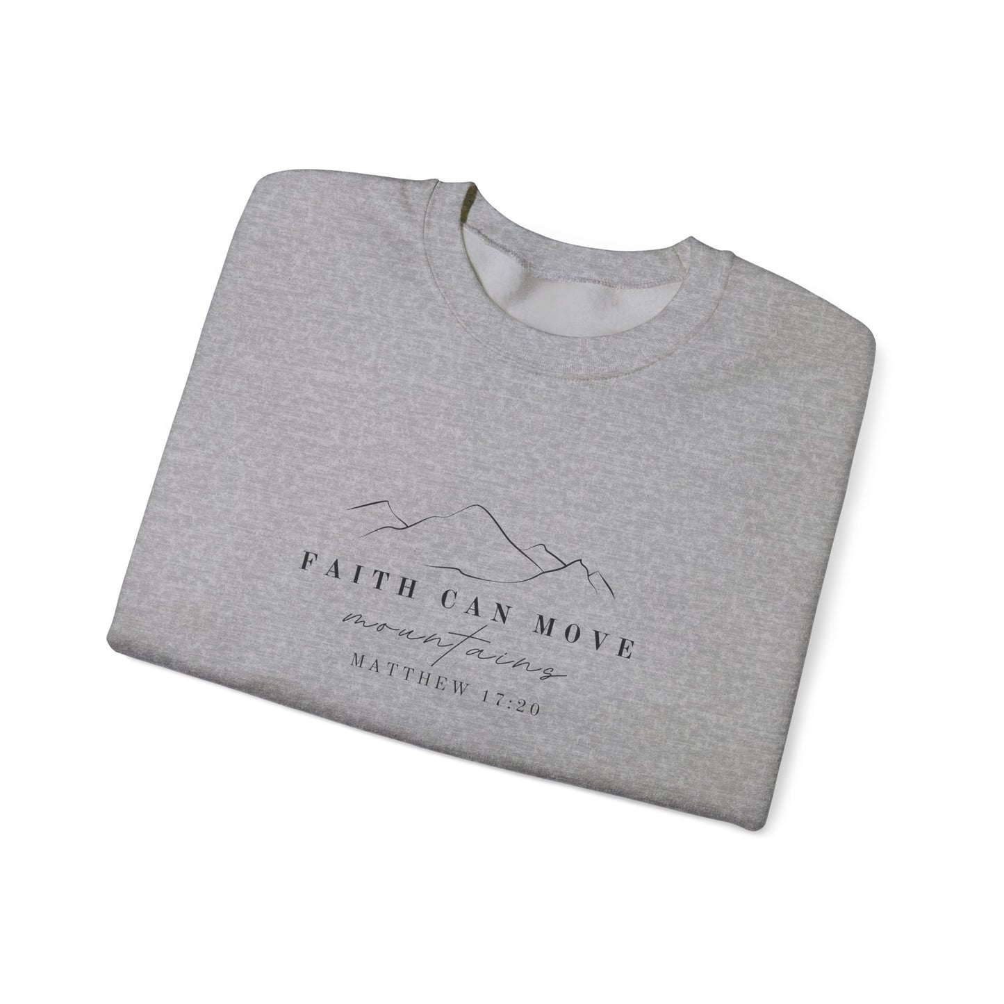 Matthew 17:20 Sweatshirt - Faith Can Move Mountains